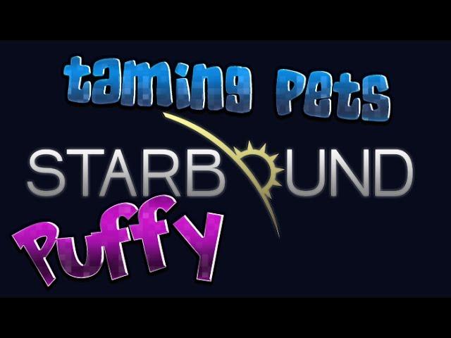 [Starbound] Приручаем питомцев