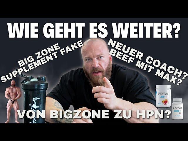 Wie geht es jetzt weiter? Warum der Wechsel von BigZone zu HPN? Coachwechsel und Beef mit Max?