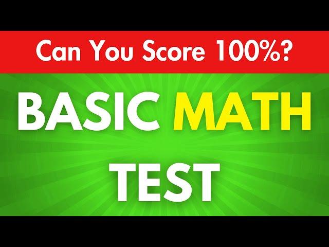 Basic Math Test Quiz - Can You Score 100%?