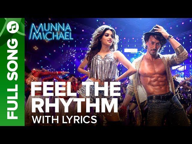 Feel The Rhythm - Full Song With Lyrics | Munna Michael | Tiger Shroff & Nidhhi Agerwal