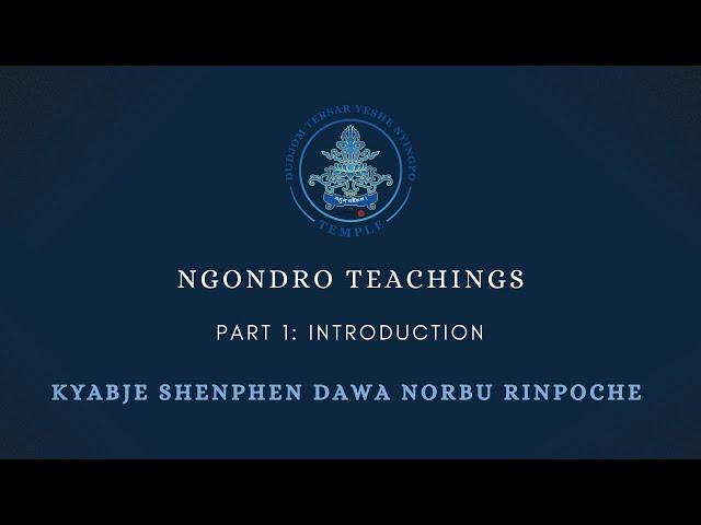 Dudjom Tersar Short Ngöndro teachings by Kyabje Shenphen Dawa Norbu Rinpoche (Part 1: Introduction)