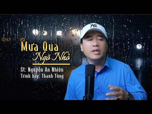 Mưa Qua Ngõ Nhỏ - Thanh Tùng (St: Nguyễn An Nhiên) | Official MV