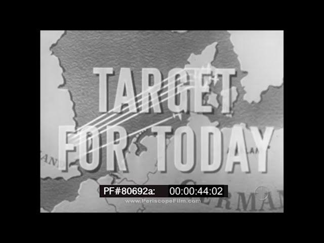 " TARGET FOR TODAY "  WWII EIGHTH ARMY AIR FORCES RAID ON EAST PRUSSIA B-17 & B-24   80692a