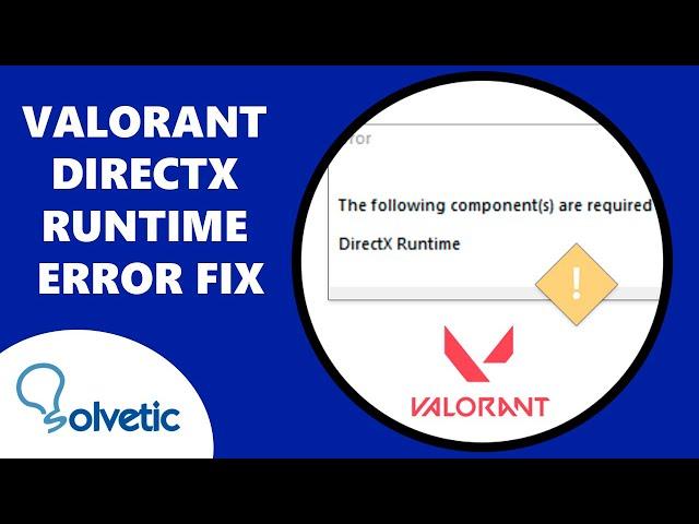 Valorant DirectX Runtime Error FIX