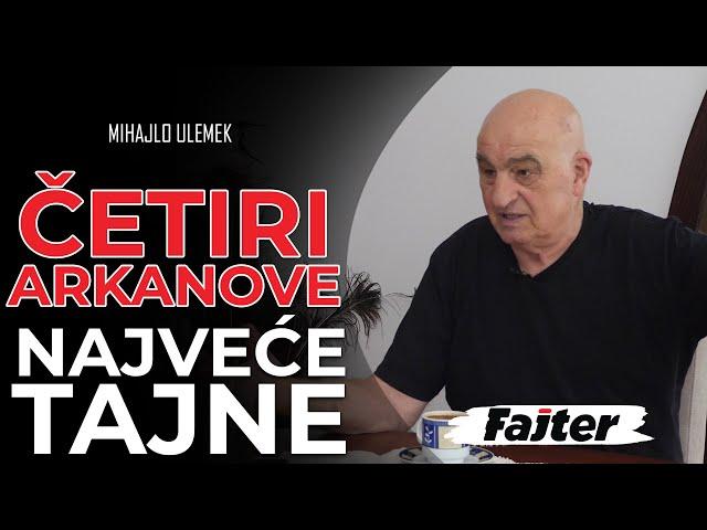 MIHAJLO ULEMEK: ČETIRI ARKANOVE NAJVEĆE TAJNE