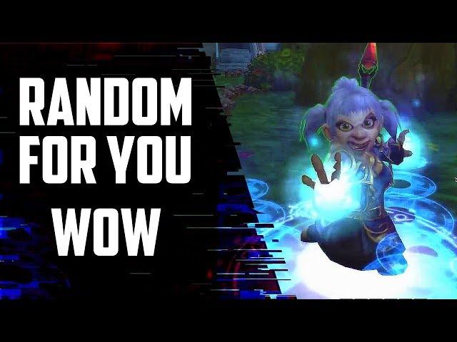 RandomForYou - World of Warcraft