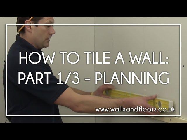 How To Tile A Wall - 1/3 - Getting The Layout Right