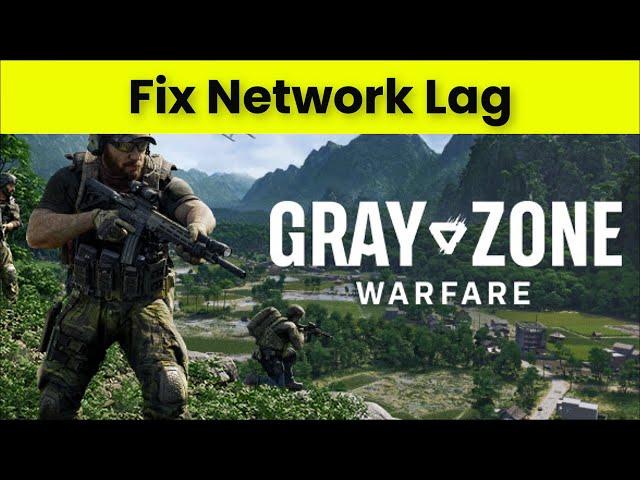 Gray Zone Warfare Network Lag