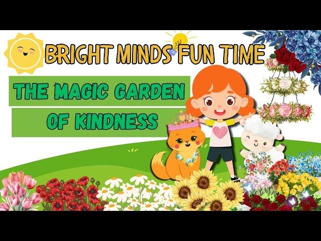 The Magic Garden of Kindness | Bright Minds Fun Time