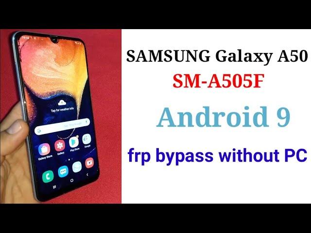 SAMSUNG Galaxy A50 SM-A505F android 9 pie frp bypass WITHOUT PC