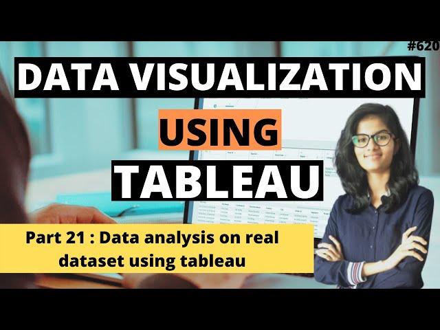 Data Visualization using Tableau|Part 21 Data analysis on real dataset using tableau |Tableau course