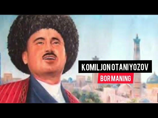 KOMILJON OTANIYOZOV - BOR MANING  #komiljon #komiljonotaniyozov #mumtoz #navolar #suvoro