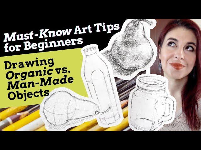 Organic vs Man Made Objects Must Know Drawing Tips for Beginners