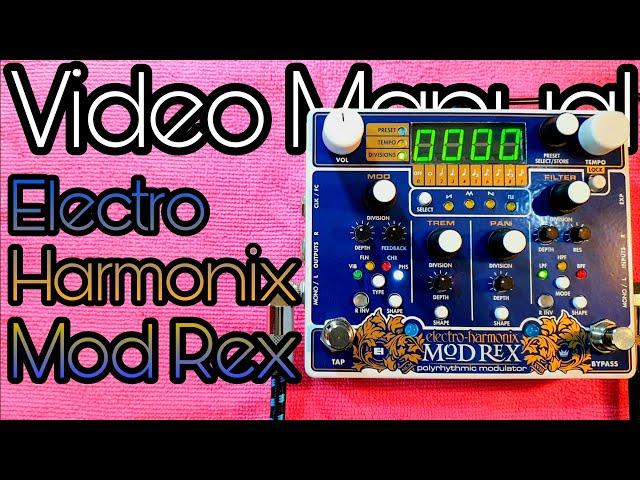 Video Manual: Electro Harmonix Mod Rex Polyrythmic Modulator