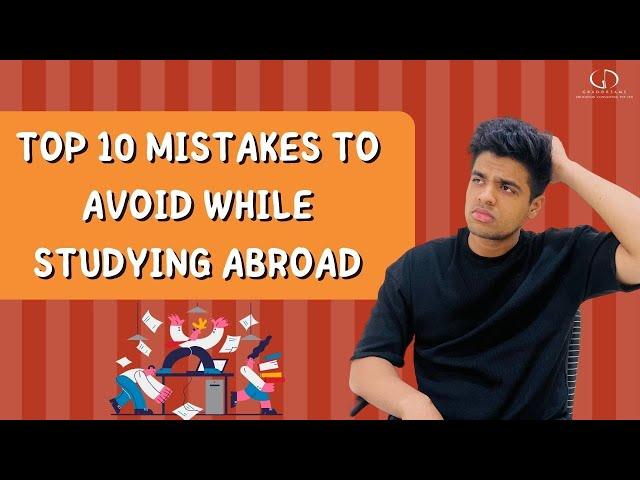 Top 10 Mistakes To Avoid While Studying Abroad | #studyabroad #university #internationalstudents