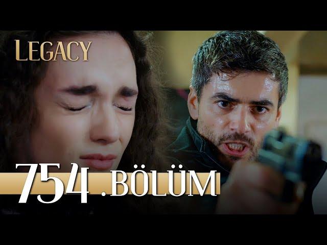 Emanet 754. Bölüm | Legacy Episode 754