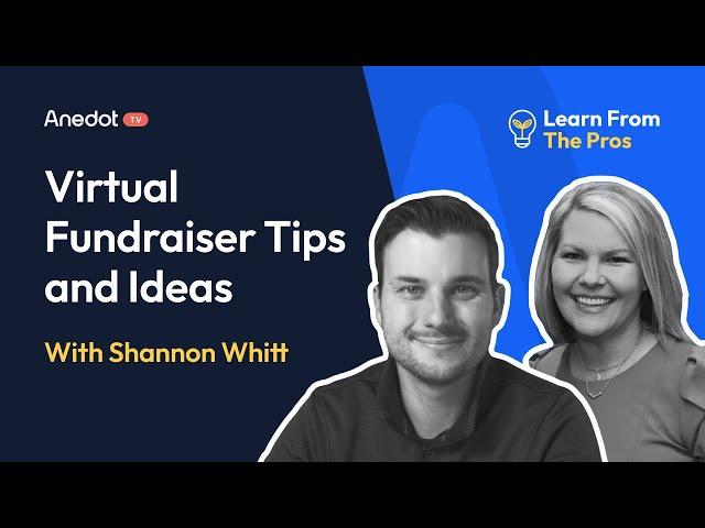 Virtual Fundraiser: Tips and Ideas From a Pro | Interview with Shannon Whitt | Anedot