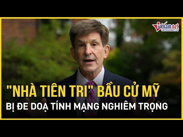 Bất ngờ lý do "nhà tiên tri" bầu cử Mỹ bị đe doạ tính mạng nghiêm trọng | Báo VietNamNet