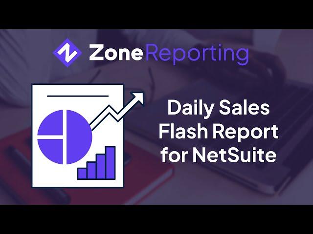 ZoneReporting - Daily Sales Flash Reports for NetSuite