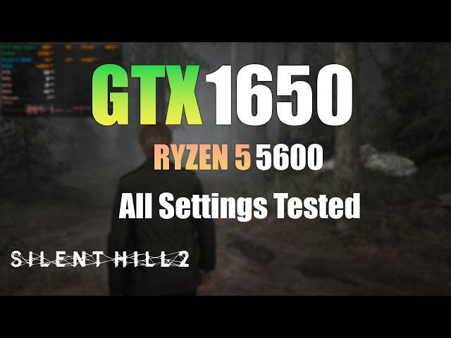 GTX 1650 : Silent Hill 2 - All Settings Tested + FSR