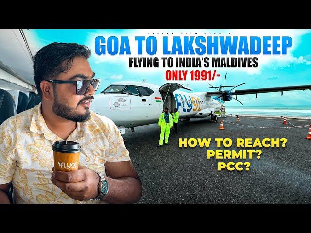 GOA to LAKSHADWEEP in Flight | FLY91 ATR72 | Agatti Tour Guide | FARE only 1991/-