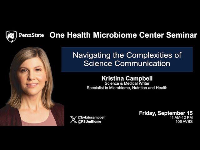 Navigating the Complexities of Science Communication | Kristina Campbell, Science and Medical Writer