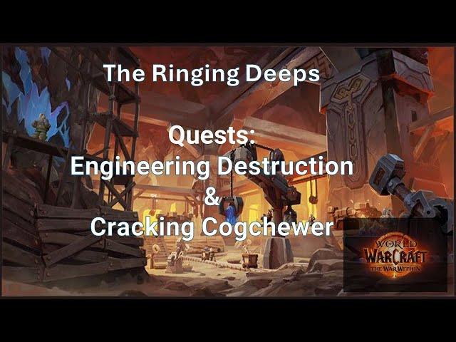 TWW | The Ringing Deeps | Engineering Destruction & Cracking Cogchewer