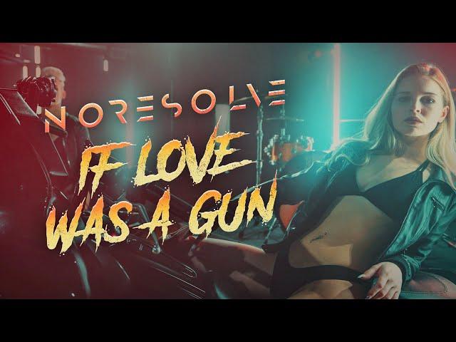 No Resolve - IF LOVE WAS A GUN   (Official Music Video)