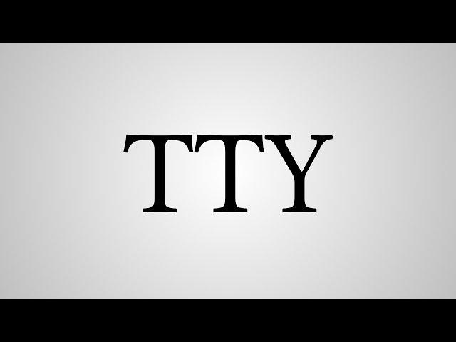 What Does "TTY" Stand For?