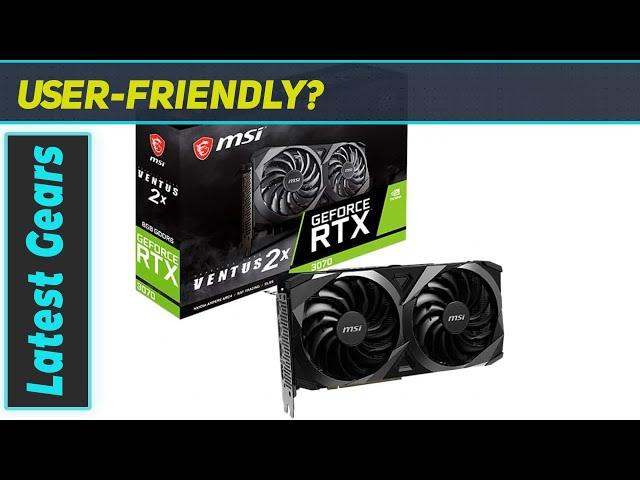 MSI Gaming GeForce RTX 3070 LHR 8GB Review: Unleashing Next-Gen Gaming Power