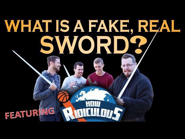 What is a FAKE real sword? ft. How Ridiculous!