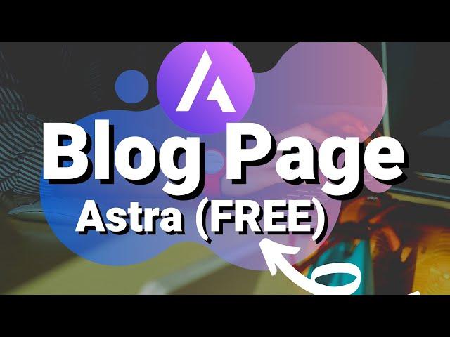 Blog Page - Astra Theme (Free) - Starter Sites WordPress Beginner Tutorial