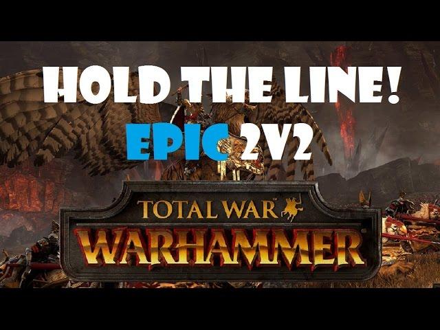 HOLD THE LINE! - Total War: Warhammer 2V2 Multiplayer Battle