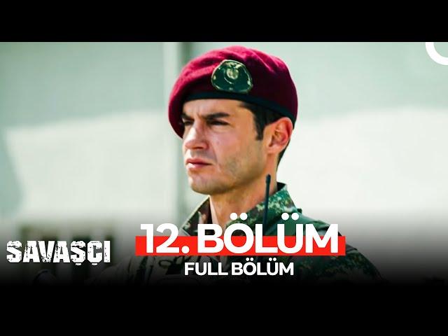 Savaşçı 12. Bölüm