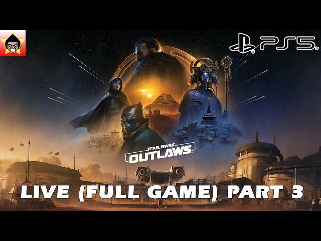 Star Wars Outlaws LIVE (FULL GAME) Walkthrough Part 3 - PlayStation 5