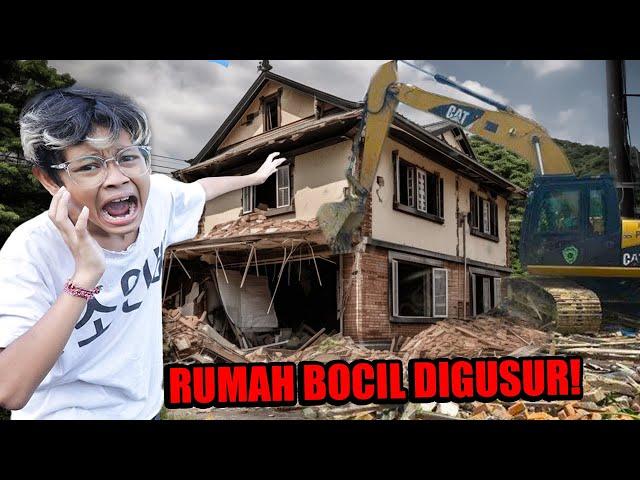 SEDIH!!! RUMAH KESAYANGAN BOCIL DIGUSUR PAKSA PAKAI ALAT BERAT!!!