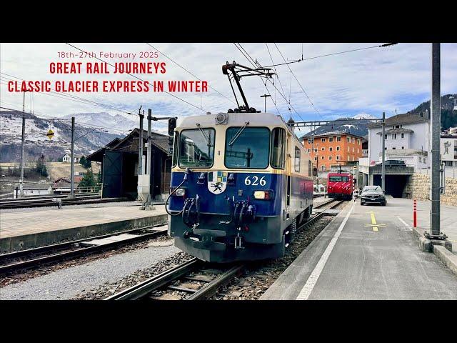 Great Rail Journeys - Classic Glacier Express in Winter - 18th to 27th February 2025