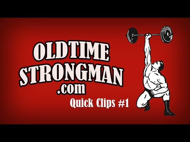 Oldtime Strongman Quick Clips # 001