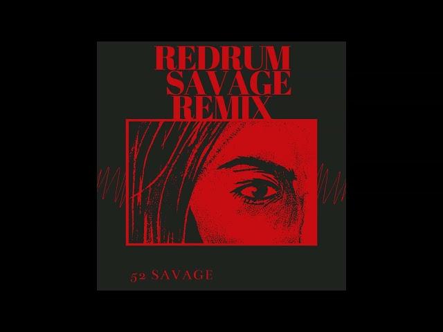 Redrum Savage Remix 52 Savage