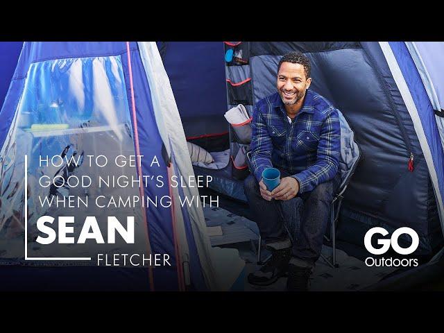 How To Get a Good Night’s Sleep When Camping with Sean Fletcher | GO Camping Guides