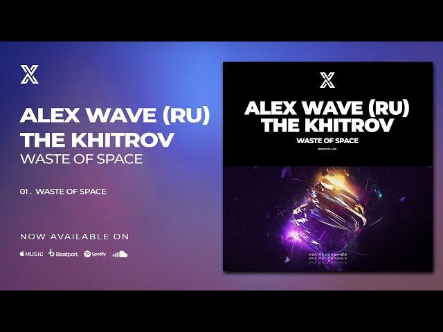 Alex Wave (RU), The Khitrov - Waste of Space [VSA Recordings] / Progressive House