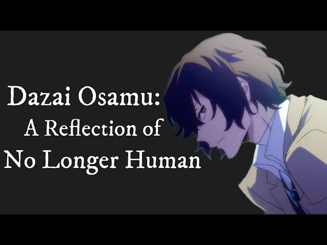 Dazai Osamu: A Reflection of No Longer Human