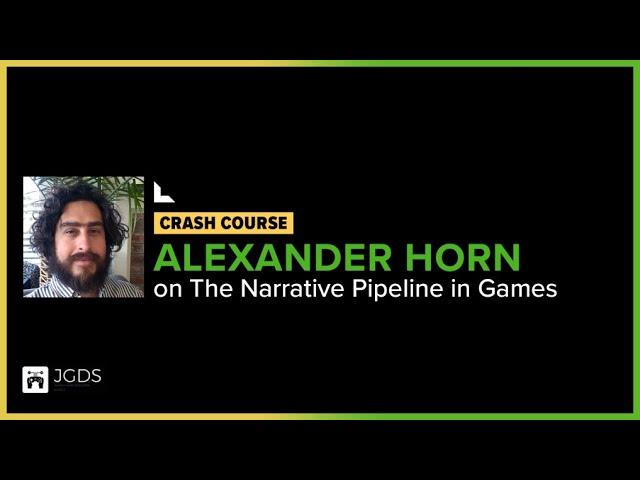 Alexander Horn on the Narrative Pipeline in Games