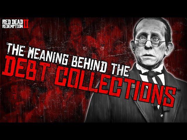 The MEANING behind the DEBT COLLECTIONS in Red Dead Redemption 2