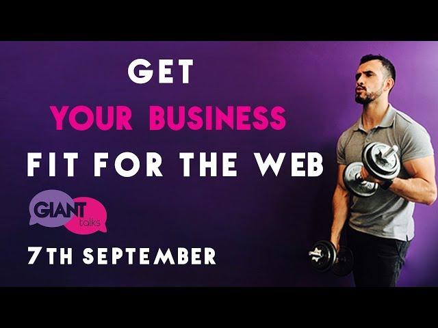 Get Your Business Fit For The Web - #GIANTtalks Olympic Park