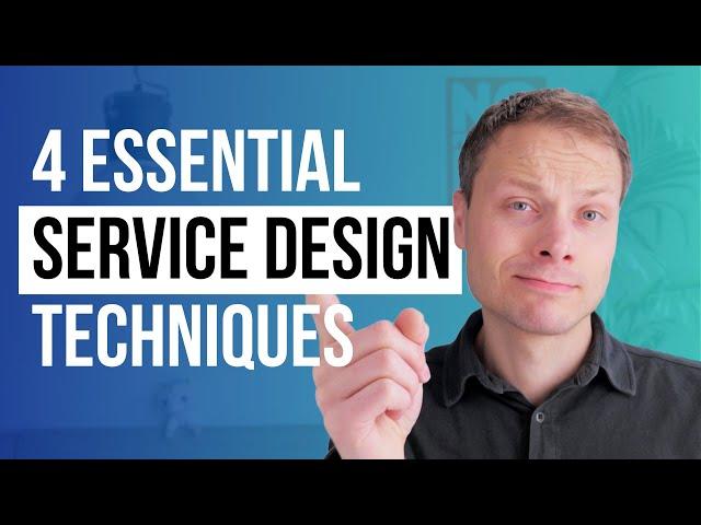 4 Service Design Techniques You Should Master