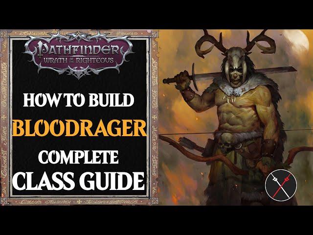 Bloodrager Class Build Guide - Pathfinder Wrath of the Righteous