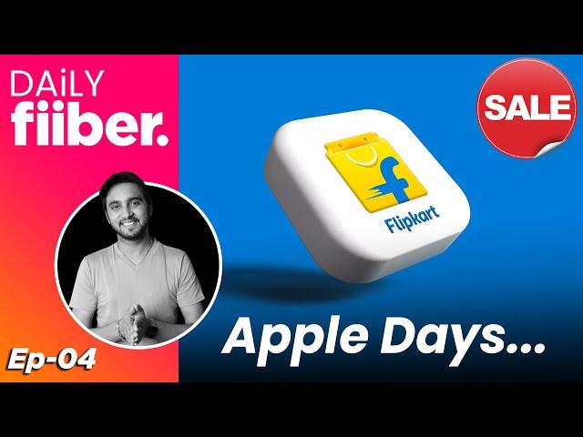 Flipkart Apple Days Sale discounts, Amazon Sacking confirmed | Daily Fiiber Ep-04