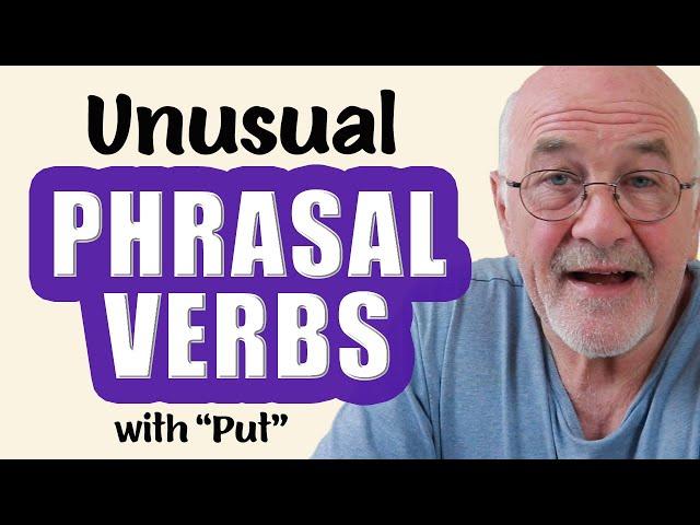 Unusual Phrasal Verbs with PUT | Study English advanced level