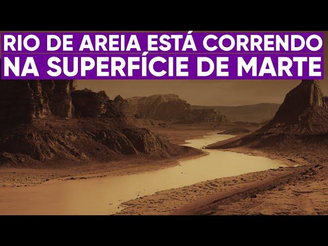 NASA captura rio de areia correndo em Marte